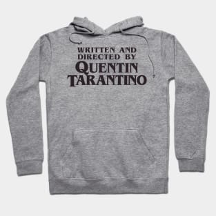 Written and Directed by Quentin Tarantino Hoodie